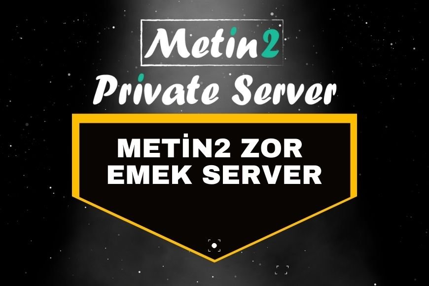 Metin2 Zor Emek Server