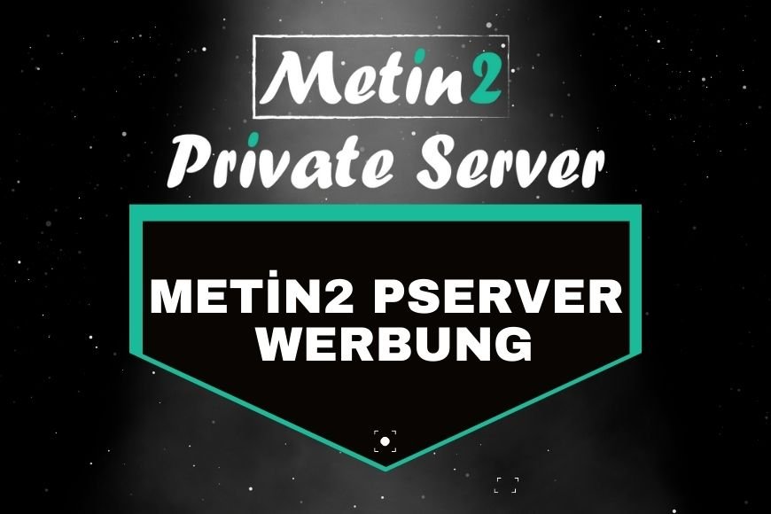 Metin2 PServer Werbung